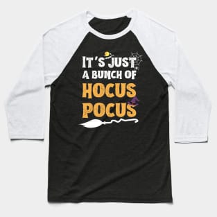 It’s just a bunch of hocus pocus Baseball T-Shirt